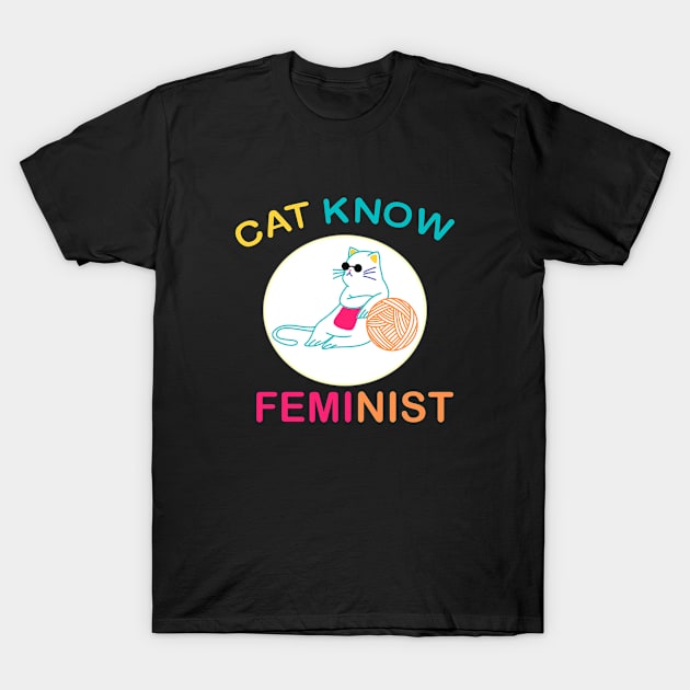 Cat Know Feminist T-Shirt by 29 hour design